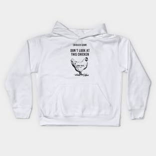 Chicken Game - Don't Look at This Chicken Kids Hoodie